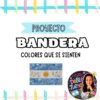 Proyecto BANDERA colores que se sienten